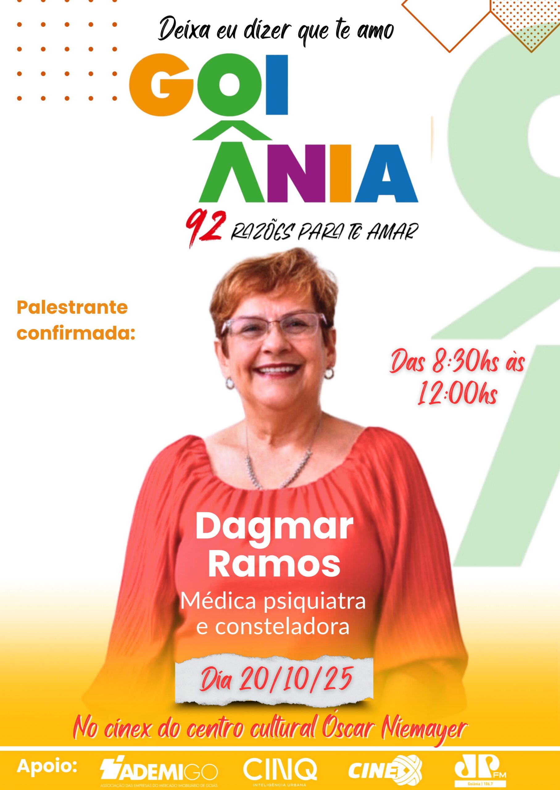 Fórum ‘Deixa eu dizer que te amo Goiânia, deixa eu gostar de você’ anuncia a presidente do CECS, médica e psicoterapeuta Dagmar Ramos como palestrante: ela vai abordar qual é o sentimento de pertencimento que precisamos ter com Goiânia.